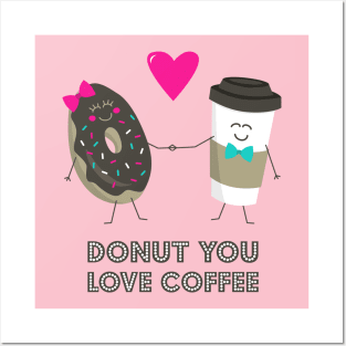 Donut You Love Coffee Posters and Art